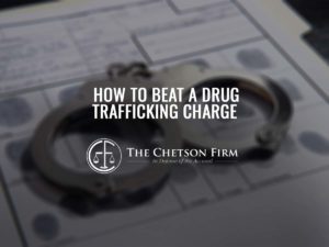 How to Beat a Drug Trafficking Charge